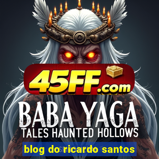blog do ricardo santos